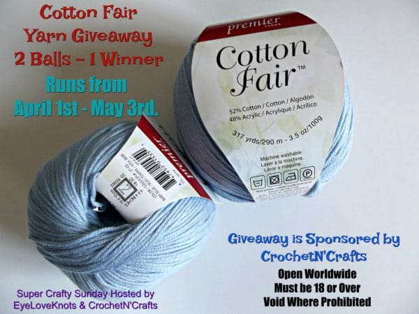Giveaway for 2 balls of Cotton Fair by Premier Yarns. The giveaway is sponsored by CrochetN'Crafts and ends May 3rd.
#cottonfair #giveaway #premieryarns #crochetncrafts #eyeloveknots