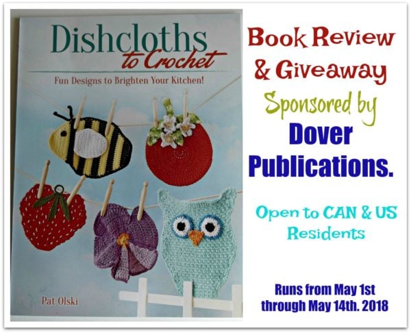 Book Review and Giveaway of Dishcloths to Crochet by Pat Olski. Giveaway is Sponsored by Dover Publications.